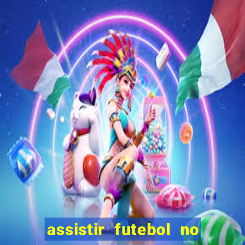 assistir futebol no premiere gratis